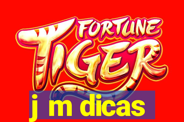 j m dicas